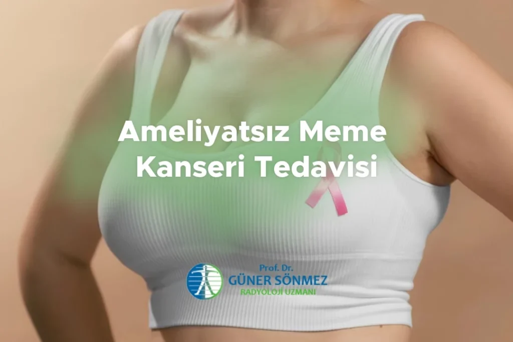 Ameliyatsız Meme Kanseri Tedavisi