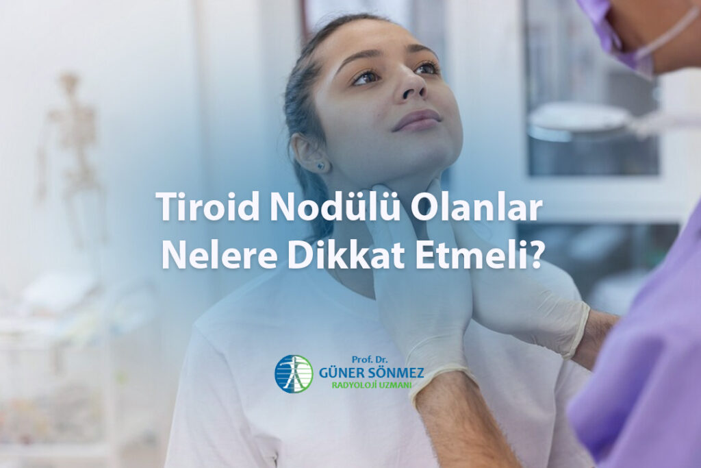 Tiroid Nodülü Olanlar Nelere Dikkat Etmeli