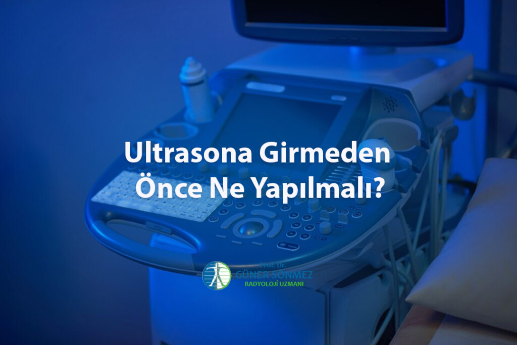 Ultrasona Girmeden Önce Ne Yapılmalı