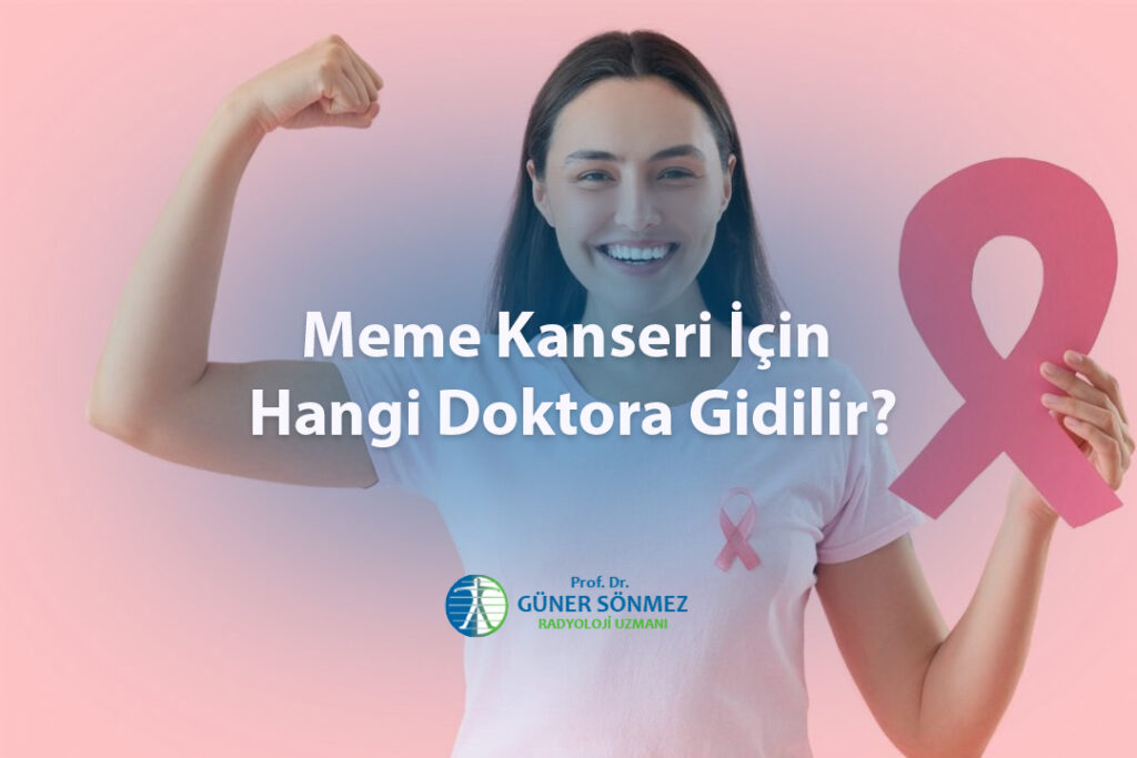 Meme Kanseri İçin Hangi Doktora Gidilir