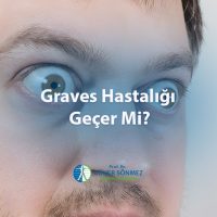 Graves Hastalığı Geçer Mi