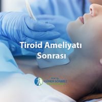 Tiroid Ameliyatı Sonrası